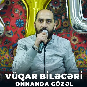 Onnanda Gözəl by Vüqar Biləcəri