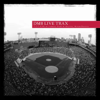 Live Trax Vol. 6: Fenway Park by Dave Matthews Band