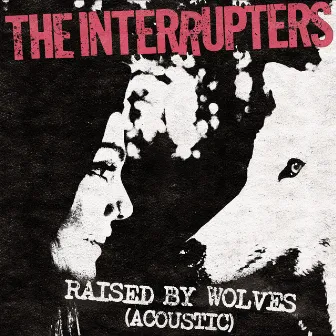 Raised By Wolves (Acoustic) by The Interrupters