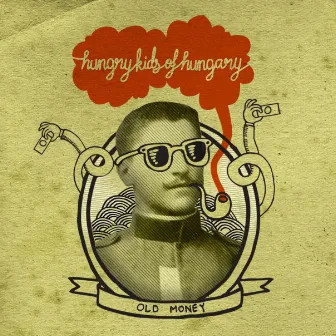 Old Money by Hungry Kids of Hungary