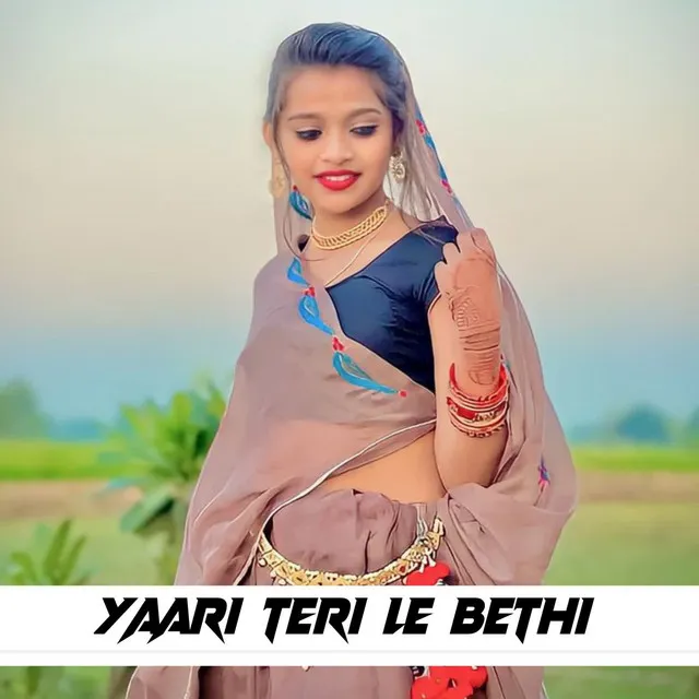 Yaari Teri Le Bethi