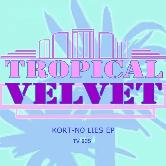 No Lies EP by Kort