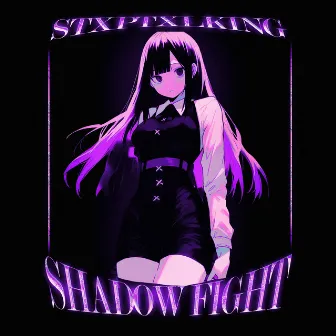 SHADOW FIGHT by stxptxlking