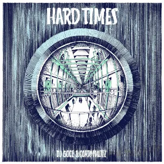 Hard Times by Corto Maltez