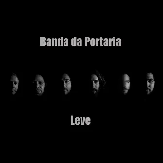 Leve by Banda da Portaria