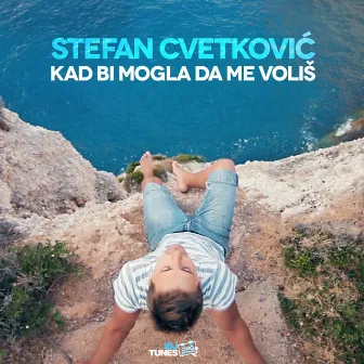 Kad Bi Mogla Da Me Voliš by Stefan Cvetković