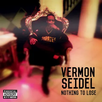 Nothing to Lose by Vermon Seidel