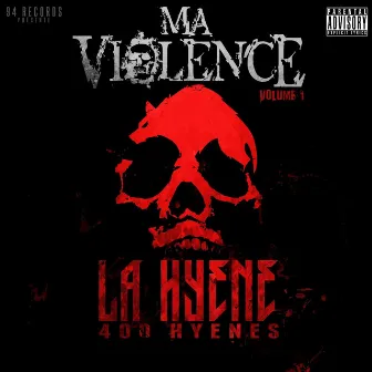 Ma violence, vol. 1 (400 hyènes) by La Hyène