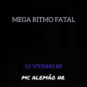 MEGA RITMO FATAL by Mc Alemão Nr