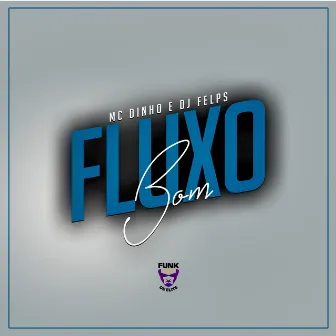 Fluxo Bom by MC Dinho