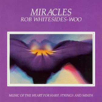 Miracles by Rob Whitesides-Woo