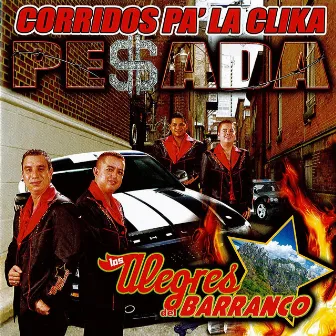 Corridos Pa' La Clika by Los Alegres Del Barranco