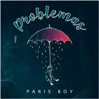 Problemas by Paris Boy