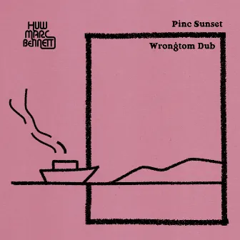 Pinc Sunset Dub by Huw Marc Bennett