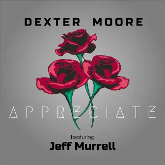 Appreciate by Dexter Moore