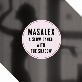 A Slow Dance With The Shadow by MaSaLeX