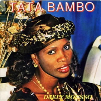 Djely Mousso by Tata Bambo Kouyaté