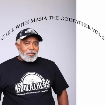 Chill with Masia the Godfather, Vol. 2 by The Godfathers Of Deep House SA