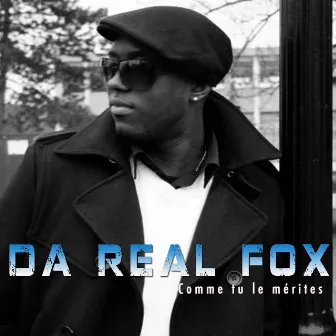 Comme tu le mérites by Da Real Fox