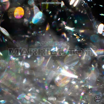 MARRIED TO IT by MakeMoves SayLess