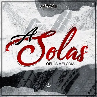 A Solas by Ofi La Melodia