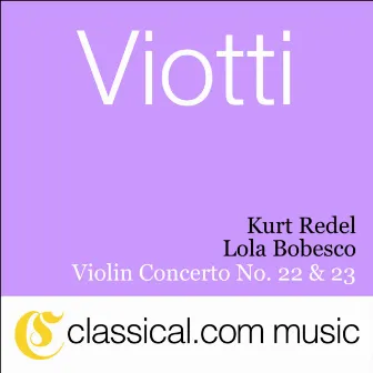 Giovanni Battista Viotti, Violin Concerto No. 22 In A Minor by Lola Bobesco