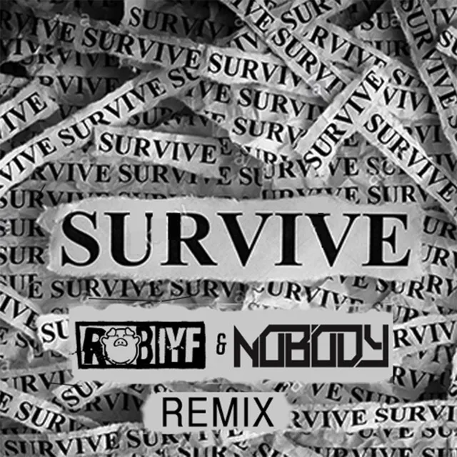 Survive - Rob IYF & Nobody Remix