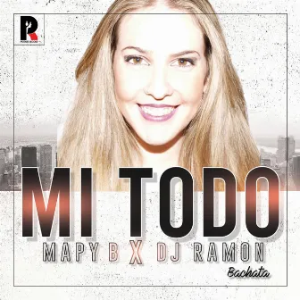 Mi Todo (Bachata) by Mapy B