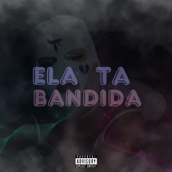 Ela Ta Bandida by Mc Lk Da Cp