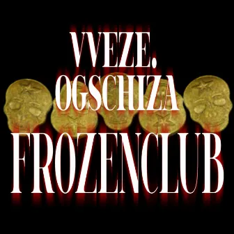 FROZENCLUB by VVEZE.