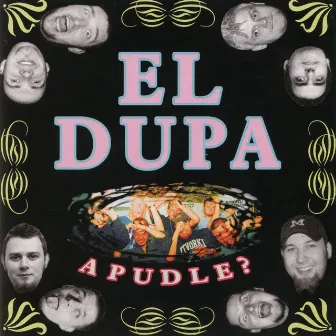 A pudle by El Dupa