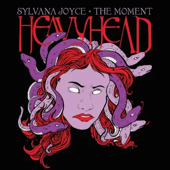 Heavyhead by Sylvana Joyce & the Moment