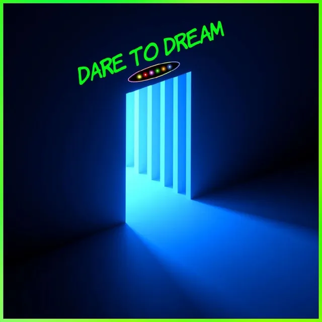 Dare to Dream