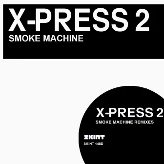 Smoke Machine (Remixes) by X-Press 2