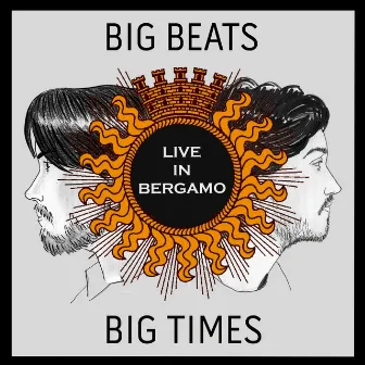 Live in Bergamo by Big Beats Big Times