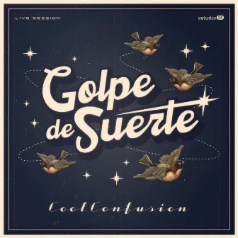 Golpe de Suerte (Live Session from Estudio25) by Cool Confusion