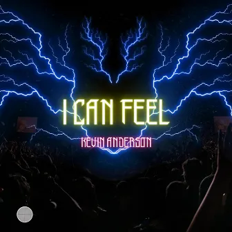 I Can Feel by Kevin Anderson