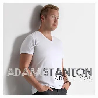 About You - EP by Adam Stanton