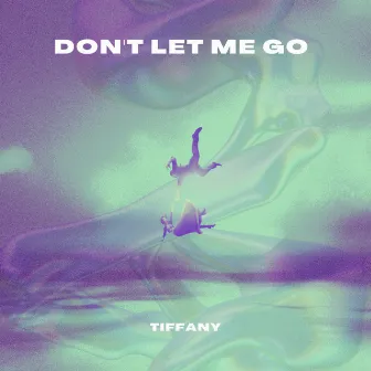 Don't Let Me Go by TIFFANY