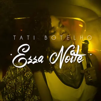 Essa Noite by Tati Botelho