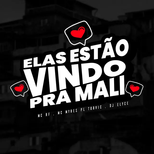 Elas Estão Vindo pra Mali (feat. MC Myres)