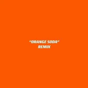 Orange Soda (lilkool95 remix) by Lilkool95