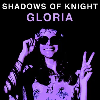 Gloria by The Shadows Of Knight