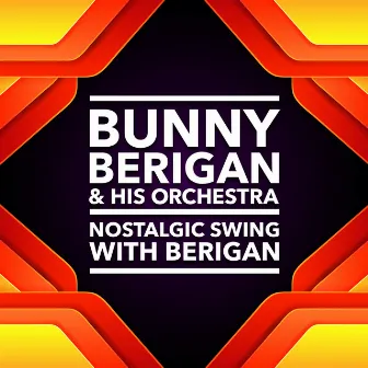 Nostalgic Swing With Berigan by Bunny Berigan and His Orchestra