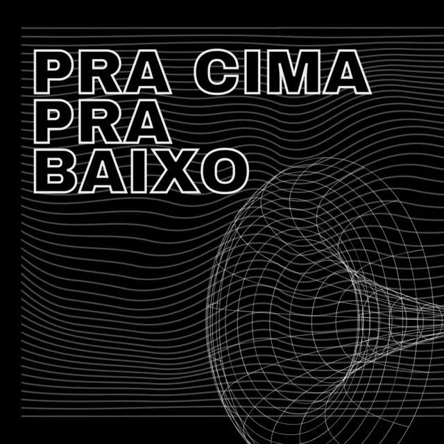 Pra Cima pra Baixo