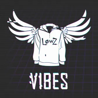 Vibes by lowz