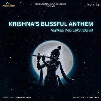 Meditate With Lord Shri Krishna by Manna Singh