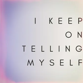 I Keep On Telling Myself by Dave Thomas Junior