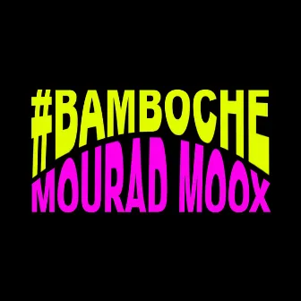 #Bamboche by Mourad Moox