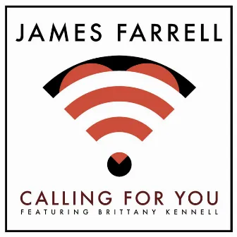 Calling for You (feat. Brittany Kennell) by James Farrell